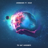 To Say Goodbye (feat. Soar) artwork