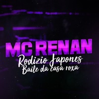 Rodízio Japonês / Baile da Casa Roxa - Single - Mc Renan