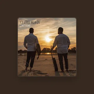 Listen to Cuatro Manos, watch music videos, read bio, see tour dates & more!