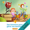 Des histoires pour gérer ses émotions 1: Gestion des émotions 1 - Souffleur de Rêves