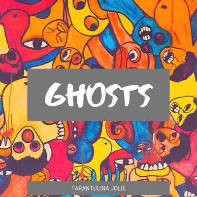 Listen to Ghosts - Single by Tarantulina Jolie