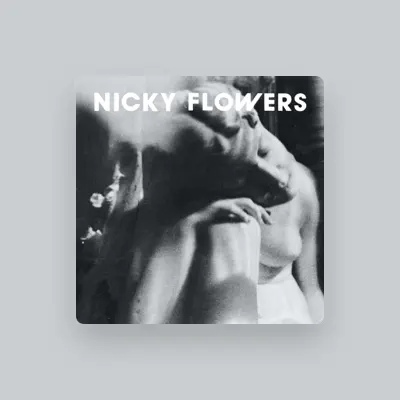 Listen to Nicky Flowers, watch music videos, read bio, see tour dates & more!