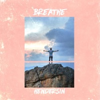 Breathe - Single - Hendersin
