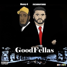 GoodFellas (feat. Money-O) FRE$hdripsmud