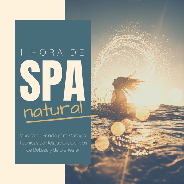 1 Hora de Spa Natural - Música de Fondo para Masajes, Técnicas de Relajación, Centros de Belleza y de Bienestar