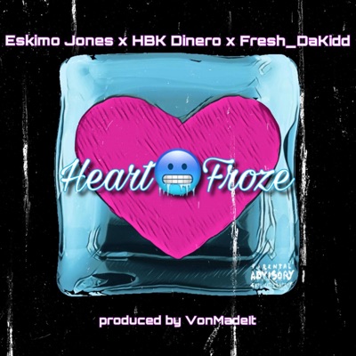 Heart Froze (feat. HBK Dinero & Fresh_dakidd) - Single