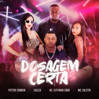 Dosagem Certa - Single - Pitter Correa, Laizza, Mc Jeffinho Cria & Mc Lolitta