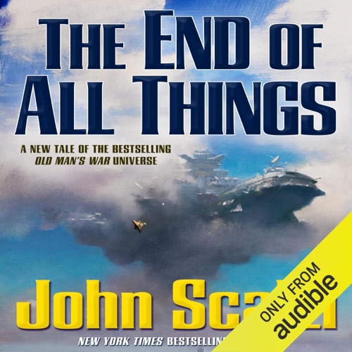 The End of All Things: Old Man's War, Book 6 (Unabridged) cover