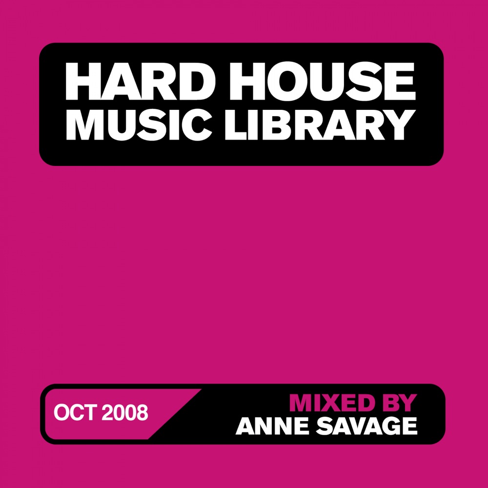 Обложка альбома «Hard House Music Library Mix: October 08 (DJ MIX)» — Anne Savage