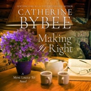 Making It Right: Most Likely To, Book 3 (Unabridged) - Catherine Bybee