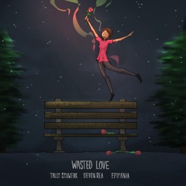 Wasted Love (feat. Devon Rea & Epifania) Tally Schwenk
