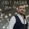 Ümit Yaşar - Beter Ol
