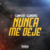 Nunca Me Deje (feat. Elemento) - Single - Campehd