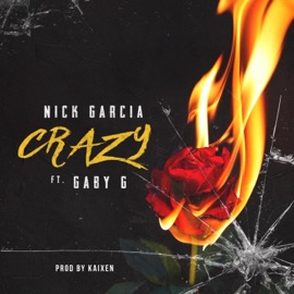 Crazy (feat. Gaby G) Nick Garcia