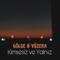 Kimsesiz Ve Yalnız (feat. Vüzera) - Single - Gölge MKC