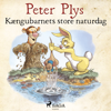 Peter Plys – Kængubarnets store naturdag - Disney