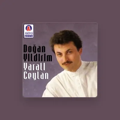 Listen to Doğan Yıldırım, watch music videos, read bio, see tour dates & more!