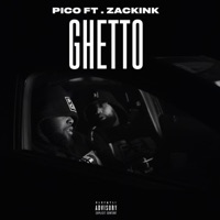 Ghetto (feat. Zack Ink) - Single - PICO