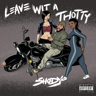 shody Leave Wit a Thotty - Single
