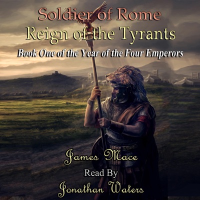 Soldier of Rome: Reign of the Tyrants: The Year of the Four Emperors, Book One (Unabridged)