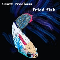 Fried Fish (Instrumental) - Single - Scott Freebass