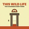 This Wild Life - You Changed Everything