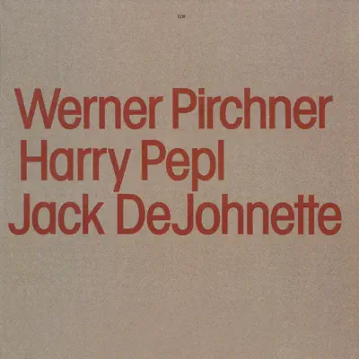 Werner Pirchner, Harry Pepl, Jack DeJohnette - Jack DeJohnette