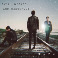 Evil, Wicked, & Dangerous - Single - R A Y N