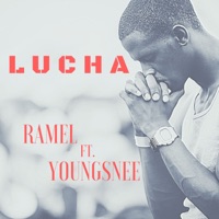 Lucha (feat. Youngsnee) - Single - RAMEL