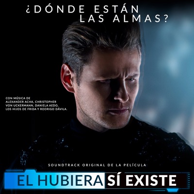 El Hubiera Si Existe (Soundtrack Original de la Película)