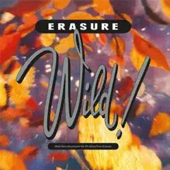 Wild! (Deluxe Edition) [2019 Remaster] - Erasure