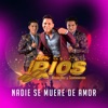 Nadie Se Muere de Amor - Single