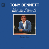 Who Can I Turn To - Tony Bennett