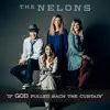 The Nelons - If God Pulled Back the Curtain