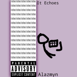 It Echoes Alazmyn
