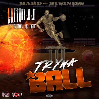 Tryna Ball (feat. S Moe & SF Neff) - Single