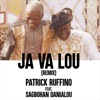 Patrick Ruffino Ja Va Lou (feat. Sagbohan Danialou) [Remix] Ja Va Lou (feat. Sagbohan Danialou) [Remix] - Single