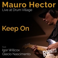 Keep On: Live at Drum Village (Live Session) [feat. Igor Willcox] - Single - Mauro Hector