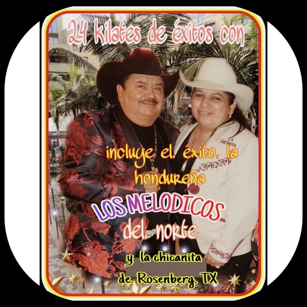 Los Melodicos del Norte y La Chicanita - La Hondurena