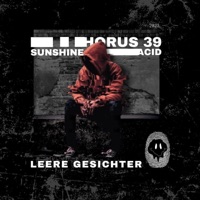 Leere Gesichter - Single - HORUS39, Sunshine Acid & Nortado
