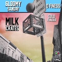 Milk Crates (feat. O Finess & Cold Frazier) - Single - Gloomy Sxnday