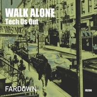Walk Alone - Single - Tech Us Out