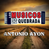 Antonio Ayon (En Vivo) - Los Musicos de La Quebrada