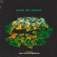 Mind on Money (feat. Everythingoshaun) - Single - B00sted