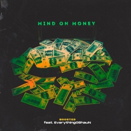 Mind on Money (feat. Everythingoshaun) B00sted