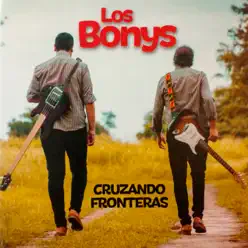 Cruzando Fronteras - Los Bonys Cruzando Fronteras - Los Bonys
