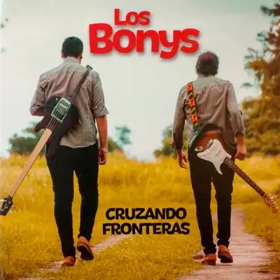 Cruzando Fronteras - Los Bonys Cruzando Fronteras - Los Bonys