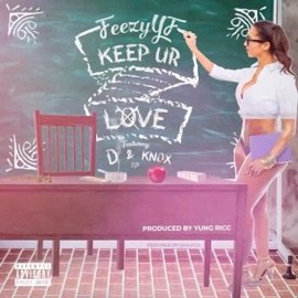 Keep Ur Love (feat. Dre Knox & D) Feezy YF