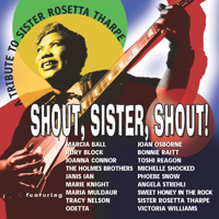 Various Artists - Shout, Sister, Shout: A Tribute to Sister Rosetta Tharpe artwork