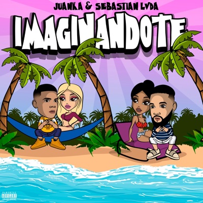 Imaginandote (feat. Juanka) - Single